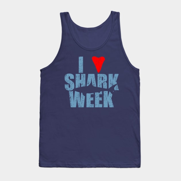 I Love Shark Week Tank Top by Bigfinz